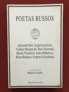 Livro - Poetas Russos - Manuel de Seabra - Ed Relógio D'Água