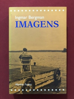 Livro - Imagens - Ingmar Bergman - Editora Martins Fontes