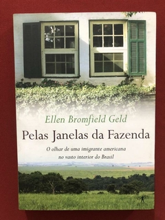 Livro- Pelas Janelas Da Fazenda- Ellen Bromfield Geld- Semin