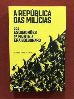Livro- A República Das Milícias- Bruno Paes Manso - Seminovo