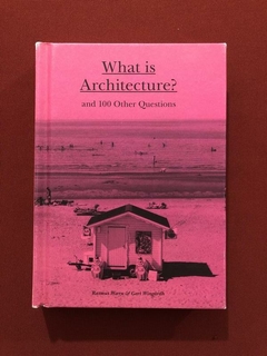 Livro- What Is Architecture? And 100 Other Questions - Semin