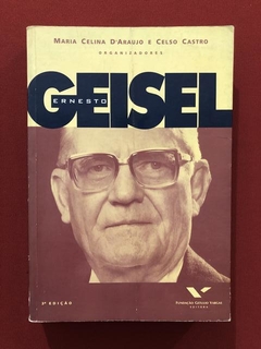 Livro - Ernesto Geisel - Maria Celia D'Araujo, Celso Castro