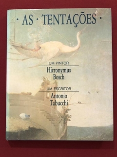 Livro - As Tentações - Antonio Tabucchi / Hieronymus Bosch