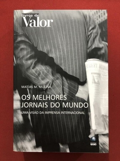 Livro - Os Melhores Jornais Do Mundo - Matías M. Molina- Ed. Globo