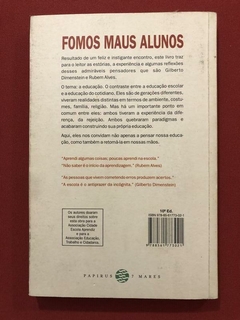 Livro - Fomos Maus Alunos - Gilberto Dimenstein - Rubem Alves - Papirus - comprar online