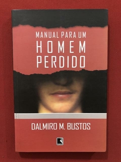 Livro - Manual Para Um Homem Perdido - Dalmiro M. Bustos