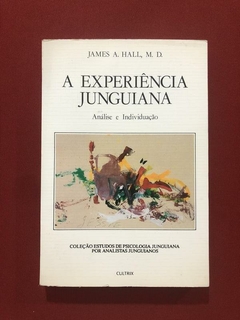 Livro - A Experiência Junguiana - James A. Hall - Cultrix
