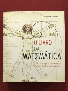 Livro - O Livro Da Matemática - Clifford A. Pickover - Seminovo