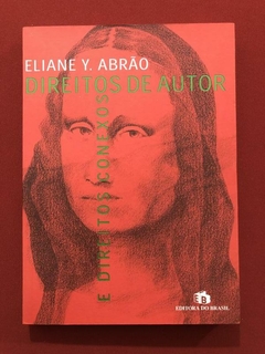 Livro - Direitos De Autor E Direitos Conexos - Eliane Y. Abrão - Seminovo