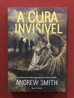 Livro- A Cura Invisível- Andrew Smith - Gutenberg - Seminovo