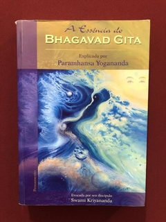 Livro - A Essência Do Bhagavad Gita - Paramhansa Yogananda