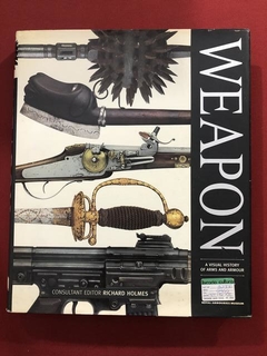 Livro - Weapon - A Visual History Of Arms And Armour