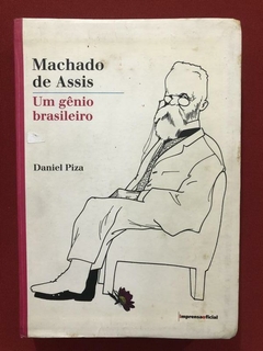 Livro - Machado De Assis: Um Gênio Brasileiro - Daniel Piza - Imprensa