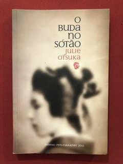 Livro - O Buda No Sótão - Julie Otsuka - Editora Grua
