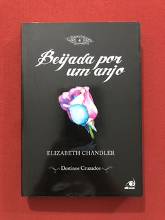 Livro - Beijada Por Um Anjo - Vol. 4 - Elizabeth Chandler