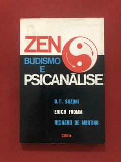 Livro - Zen - Budismo E Psicanálise - D. T. Suzuki - Cultrix