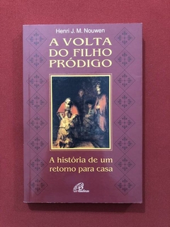 Livro - A Volta Do Filho Pródigo - Henri J. M. Nouwen