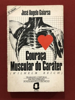 Livro - Couraça Muscular Do Caráter - José Angelo Gaiarsa - Ágora