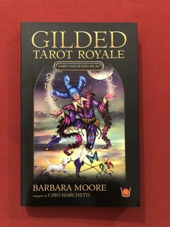 Livro - Gilded Tarot Royale - Barbara Moore - Editora ISIS