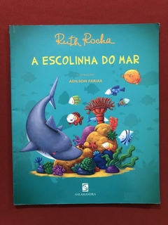 Livro - A Escolinha Do Mar - Ruth Rocha - Ed. Salamandra