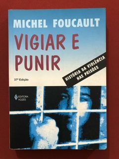 Livro - Vigiar E Punir - Michel Foucault - Editora Vozes