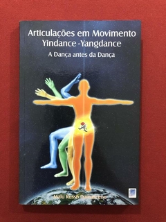 Livro - Articulações Em Movimento Yindance - Yangdance