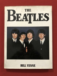 Livro - The Beatles - Bill Yenne - Gallery Books - Capa Dura