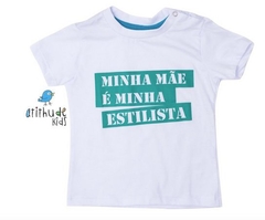 Camiseta Minha mãe é minha estilista - Turquesa