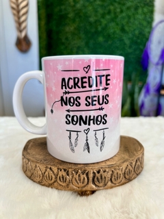 Caneca Acredite nos seus Sonhos (rosa) - 350ml