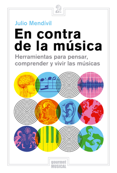En contra de la música, por Julio Mendívil
