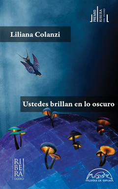 Ustedes brillan en lo oscuro, por Liliana Colanzi