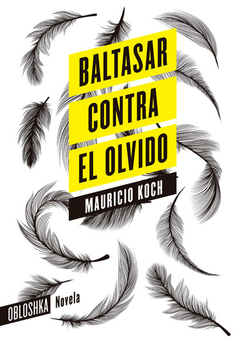 Baltasar contra el olvido - Mauricio Koch