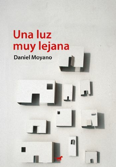 Una luz muy lejana, por Daniel Moyano