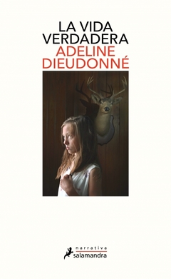 La vida verdadera, por Adeline Dieudonné