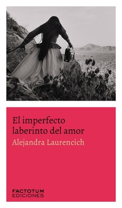 el imperfecto laberinto del amor - alejandra laurencich - comprar online