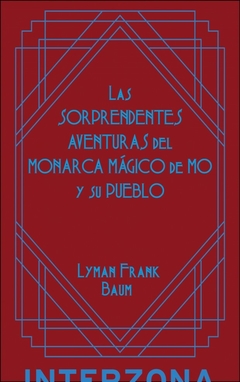 Las sorprendentes aventuras del monarca mágico de Mô Y su pueblo, por Frank Lyman Baum