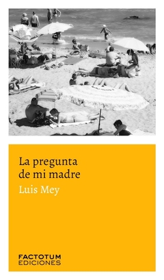 la pregunta de mi madre - luis mey