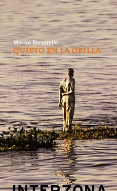 Quieto en la orilla, por Marcos Bertorello