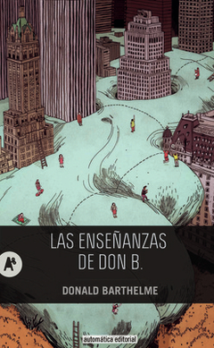 Las enseñanzas de don B., Donald Barthelme