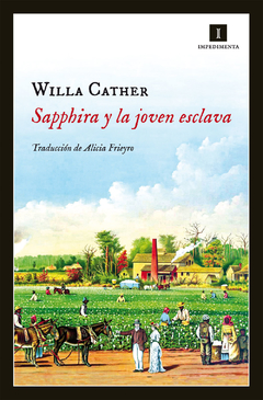 Sapphira y la joven esclava, de Willa Cather - Impedimenta