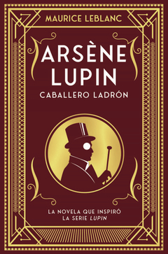 Arsene Lupin. Caballero ladrón de Maurice Leblanc