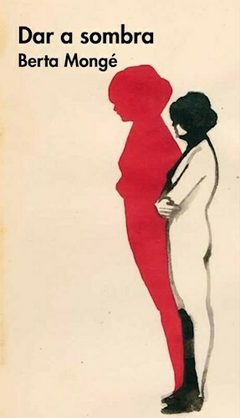 Dar a sombra, por Berta Monge - comprar online