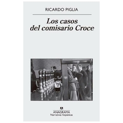 los casos del comisario croce - ricardo piglia