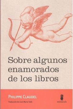 Sobre algunos enamorados de los libros, por Philippe Claudel