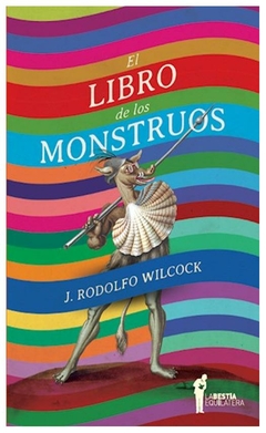 el libro de los monstruos, por wilcock j.rodolfo