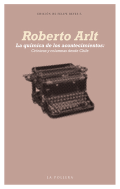 La química de los acontecimientos, de Roberto Arlt