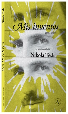 mis inventos. la autobiografía de nikola tesla, por nikola tesla