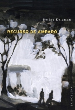 Recurso de amparo, por Betina Keizman