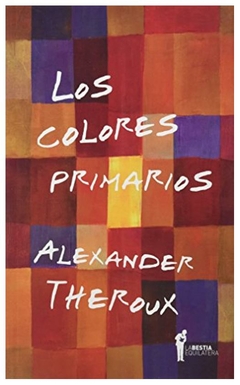 los colores primarios - alexander theroux