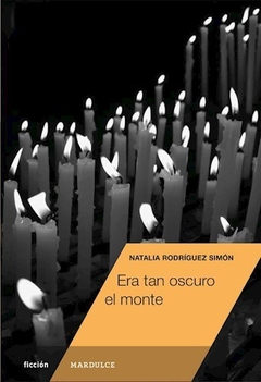 Era tan oscuro el monte, por Natalia Rodríguez Simón